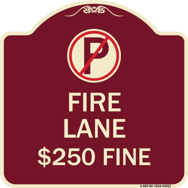 Signmission Fire Lane $250 Fine W/ No ParkingHeavy-Gauge Aluminum Architectural Sign, 18" x 18", BU-1818-24022 A-DES-BU-1818-24022 - main